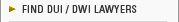 Find DUI / DWI Lawyers